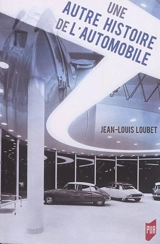 Une autre histoire de l'automobile - Jean-Louis Loubet