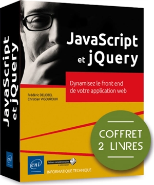 JavaScript et jQuery : dynamisez le front end de votre application web : coffret 2 livres - Frédéric Delobel
