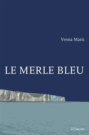 Le merle bleu - Vesna Maric