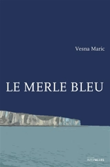 Le merle bleu - Vesna Maric