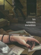 Les ennemis invisibles - Louis Emond