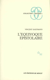 L'équivoque épistolaire - Vincent Kaufmann