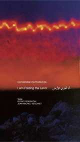 I am folding the land - Catherine Cattaruzza