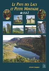 Le pays des lacs et petite montagne de A à Z - Gérard Chappez