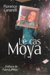 Le cas Moya - Florence Canarelli