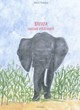 Bayaya, chasseur d'éléphants - Marie Wabbes
