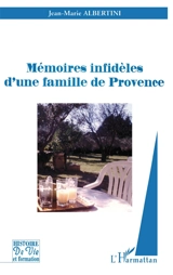 Mémoires infidèles d'une famille de Provence - Jean-Marie Albertini