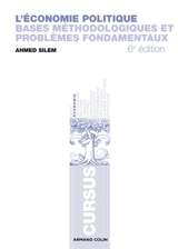 L'économie politique : bases méthodologiques et problèmes fondamentaux - Ahmed Silem