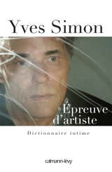 Epreuve d'artiste : dictionnaire intime - Yves Simon