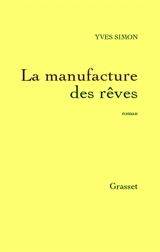 La manufacture des rêves - Yves Simon
