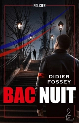 BAC nuit - Didier Fossey