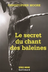 Le secret du chant des baleines - Christopher Moore