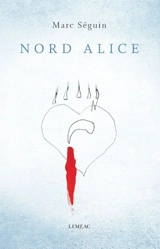 Nord Alice - Seguin, Marc