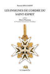 Les insignes de l'ordre du Saint-Esprit - Patrick Spilliaert