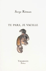 Tu pars, je vacille - Serge Ritman