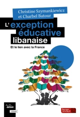 L'exception éducative libanaise : et le lien avec la France - Christine Szymankiewicz