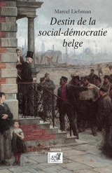 Destin de la social-démocratie belge - Marcel Liebman