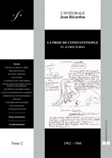 L'intégrale Jean Ricardou. Vol. 2. La prise de Constantinople : et autres écrits : 1962-1966 - Jean Ricardou