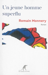 Un jeune homme superflu - Romain Monnery