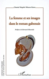 La femme et ses images dans le roman gabonais - Chantal Magalie Mbazoo Kassa