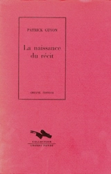 La Naissance du récit - Patrick Guyon
