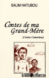 Contes de ma grand-mère : contes comoriens - Salim Hatubou