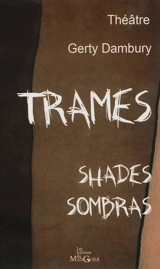 Trames : théâtre. Shades. Sombras - Gerty Dambury