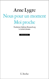 Nous pour un moment. Moi proche - Arne Lygre