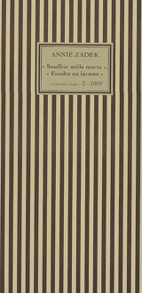 Souffrir mille morts. Fondre en larmes - Annie Zadek