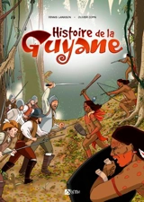Histoire de la Guyane - Dennis Lamaison