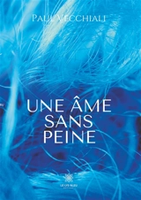 Une âme sans peine - Paul Vecchiali