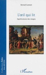 L'oeil qui lit : esthétique et sémiotique de l'image - Bernard Lamizet
