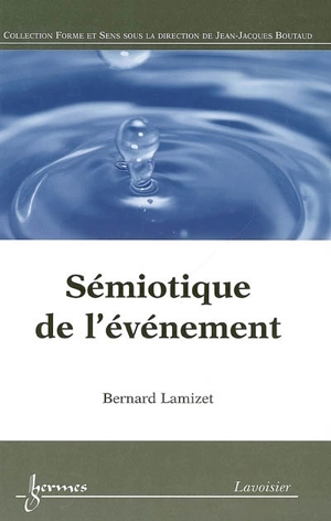 Sémiotique de l'événement - Bernard Lamizet