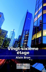 Vingt-sixième étage - Alain Bron