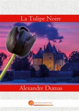 La Tulipe Noire - Alexandre Dumas