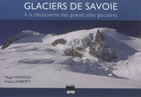 Glaciers de Savoie : à la découverte des grands sites glaciaires - Hugo Mansoux