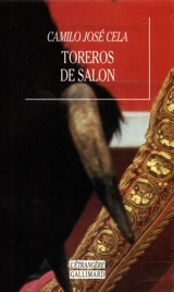 Toreros de salon : farce accompagnée de clameurs et de fanfares - Camilo José Cela