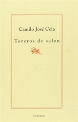 Toreros de salon : farce accompagnée de clameurs et de fanfares - Camilo José Cela