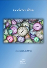 Le cheveu blanc - Mickaël Auffray
