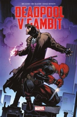 Deadpool v Gambit : le v c'est pour vs - Ben Acker