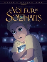Les contes des coeurs perdus. Le voleur de souhaits - Loïc Clément