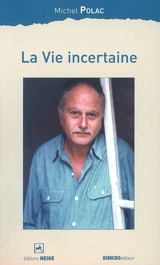 La vie incertaine - Michel Polac