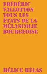 Tous les états de la mélancolie bourgeoise - Frédéric Vallotton