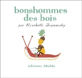 Bonshommes des bois - Elisabeth Ivanovsky