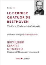Le dernier quatuor de Beethoven (1831) - Vladimir Odoïevski
