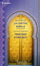 La captive rebelle. Princesse d'une nuit - Jane Porter