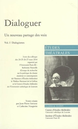 Etudes théâtrales, n° 31-32. Dialoguer, un nouveau partage des voix : 1re partie : dialogismes : actes du colloque des 24-27 mars 2004 - Institut de recherches en études théâtrales (Paris)
