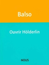 Ouvrir Hölderlin - Judith Balso