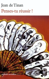 Penses-tu réussir ! ou Les diverses amours de mon ami Raoul de Vallonges - Jean de Tinan