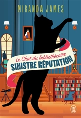 Le chat du bibliothécaire. Vol. 4. Sinistre réputation - Miranda James